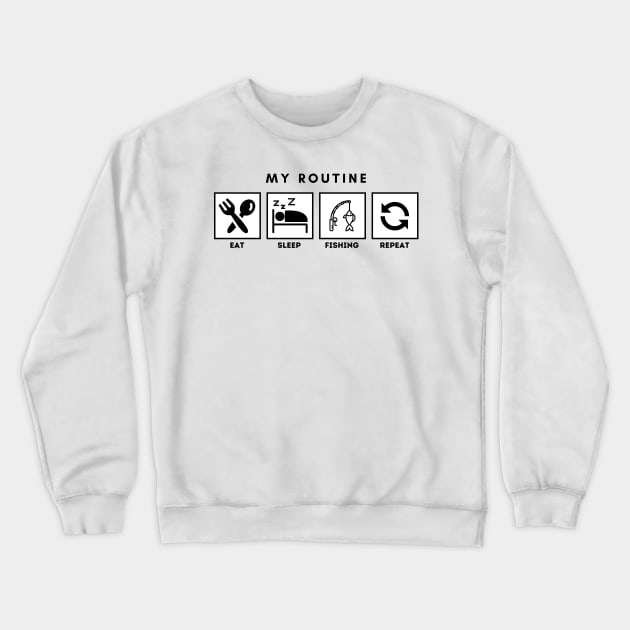 My Routine Eat Sleep Fishing Repeat Crewneck Sweatshirt by Qibar Design